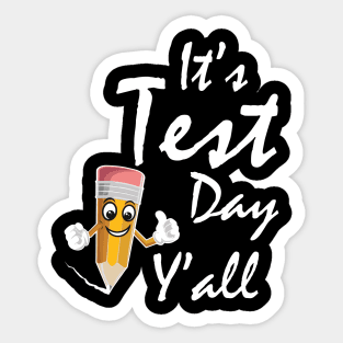 It's Test Day Y'all Teacher Testing Day T-Shirt Sticker